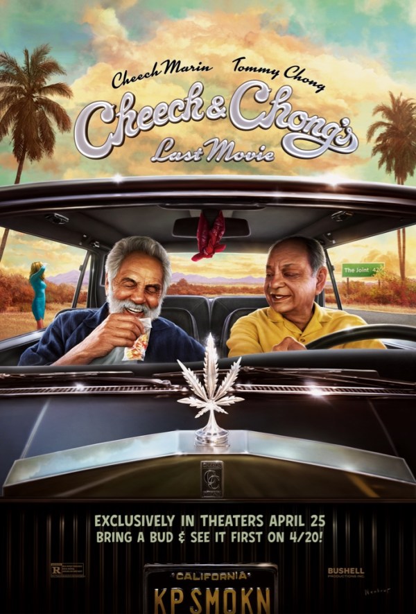 A colorful movie poster for “Cheech & Chong’s Last Movie.” The artwork shows Tommy Chong and Cheech Marin sitting in a classic car, smiling and laughing as Chong holds a snack bag. A large silver cannabis leaf hood ornament is centered on the car. The sky is pastel with palm trees, desert hills, and a woman in the background. Text at the top reads “Cheech Marin, Tommy Chong – Cheech & Chong’s Last Movie.” At the bottom: “Exclusively in theaters April 25. Bring a bud & see it first on 4/20!” The license plate reads “KPSMOKN.”