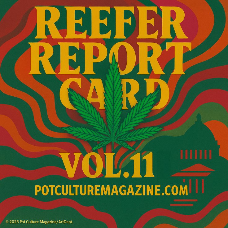 A psychedelic-style graphic with swirling green, red, and orange patterns. Bold yellow text reads “Reefer Report Card Vol. 11,” with a large green cannabis leaf at the center. In the bottom right, the silhouette of a government building dome is shown, symbolizing policy and regulation. The website “PotCultureMagazine.com” appears at the bottom.