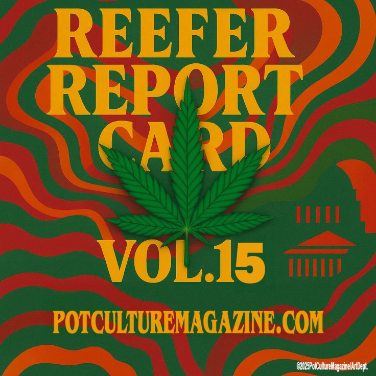Psychedelic-style cover art for Pot Culture Magazine’s Reefer Report Card Vol. 15. Bold yellow lettering sits over a swirling red, green, and orange background with a large cannabis leaf at the center. The text reads ‘REEFER REPORT CARD VOL.15’ and ‘PotCultureMagazine.com.’ Branding ©2025PotCultureMagazine/ArtDept is included at the bottom.