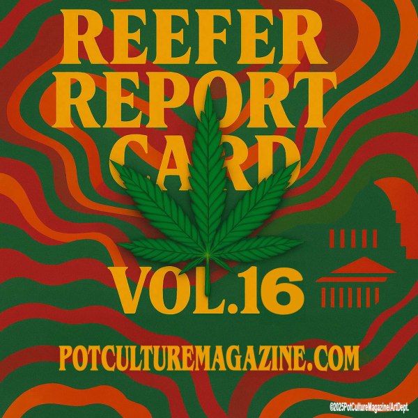 Bold psychedelic-style poster reading ‘Reefer Report Card Vol. 16’ in large orange and yellow letters over a swirling red, orange, and green background. A large green cannabis leaf is centered between the words, with retro-style geometric accents on the right. At the bottom, text reads PotCultureMagazine.com. ©2025PotCultureMagazine/ArtDept