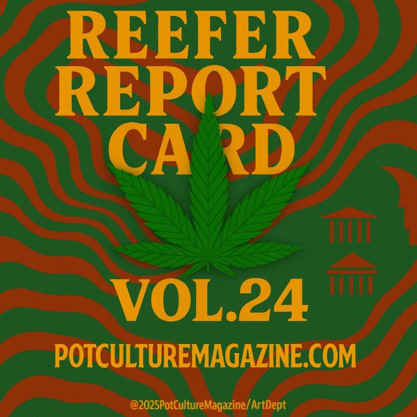 A psychedelic-style graphic with wavy green and orange patterns surrounds bold yellow lettering that reads “Reefer Report Card Vol. 24.” A large green cannabis leaf sits centered in the design. Small courthouse-style icons appear on the right side. The bottom includes the text PotCultureMagazine.com and the ©2025 PotCultureMagazine/ArtDept credit.