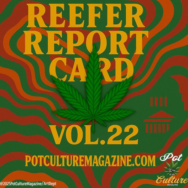 A Pot Culture Magazine graphic for “Reefer Report Card Vol. 22.” The design features bold gold text reading “REEFER REPORT CARD VOL.22 PotCultureMagazine.com” over a retro wavy orange and green background. A large green cannabis leaf is centered in the design, with the Pot Culture Magazine logo in the lower right corner and copyright text along the bottom reading “©2025PotCultureMagazine/ArtDept.