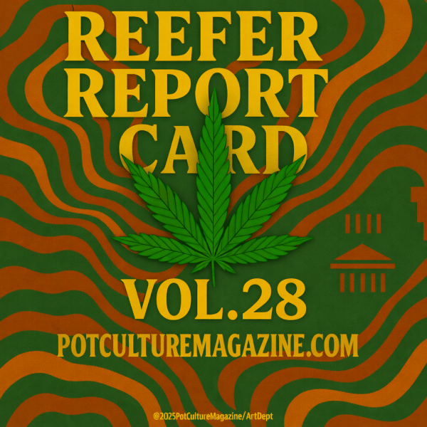 Graphic teaser for Reefer Report Card Vol. 28 featuring bold yellow “Reefer Report Card” lettering over a stylized green cannabis leaf on a retro green and orange patterned background, with “Vol. 28” and “PotCultureMagazine.com” displayed prominently.