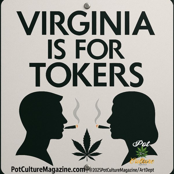 A Pot Culture Magazine feature image designed like a parody state tourism sign. The sign reads “VIRGINIA IS FOR TOKERS” in bold black letters. Below the text are black silhouette profiles of a man and a woman facing each other, each smoking a lit joint with visible smoke trails rising. A cannabis leaf sits centered between them at the bottom of the sign. The magazine’s branding and the copyright ©2025PotCultureMagazine/ArtDept appear along the bottom, along with PotCultureMagazine.com.