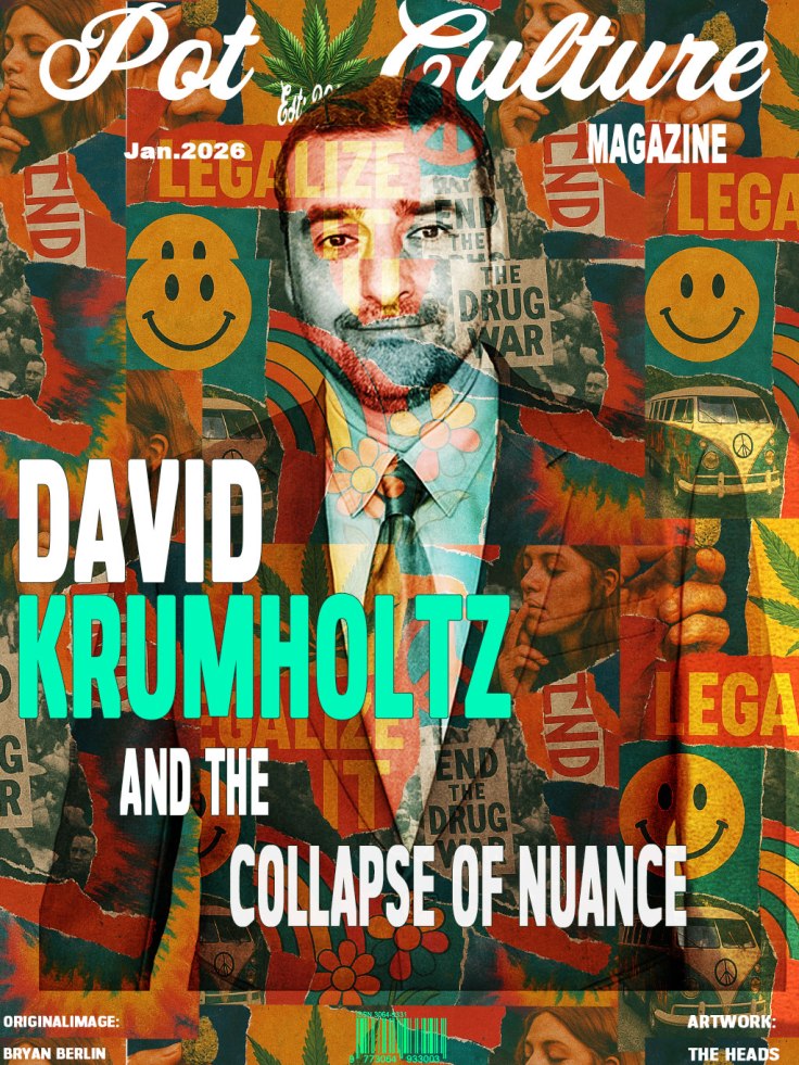 Pot Culture Magazine January 2026 cover featuring actor David Krumholtz in a layered collage of counterculture imagery including protest art, cannabis symbolism, peace signs, and vintage graphic elements. Cover headline reads “David Krumholtz and the Collapse of Nuance.” Original photograph by Bryan Berlin. Artwork and collage design by M. Roberts. PotCultureMagazine.com displayed on cover.