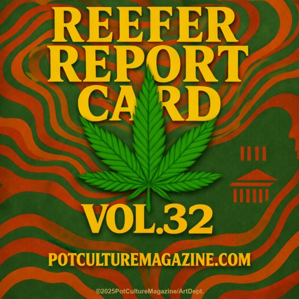 Illustrated cover image reading “Reefer Report Card Vol. 32” over a stylized green cannabis leaf on a patterned background, with PotCultureMagazine.com displayed at the bottom.