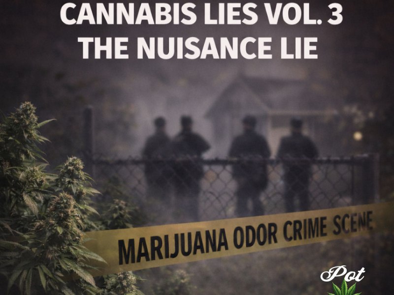 Cannabis Lies Vol. 3: The Nuisance&nbsp;Lie