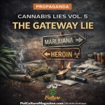 Feature graphic titled “Cannabis Lies Vol. 5: The Gateway Lie,” filed under Propaganda. The image shows a weathered signpost with arrows pointing to “Marijuana” and “Heroin,” surrounded by a lit joint, loose cannabis, pill bottles, syringes, small baggies, and a heated spoon. Smoke rises across the scene, suggesting the long-debated gateway drug narrative. PotCultureMagazine.com | ©2026/ArtDept appears at the bottom.